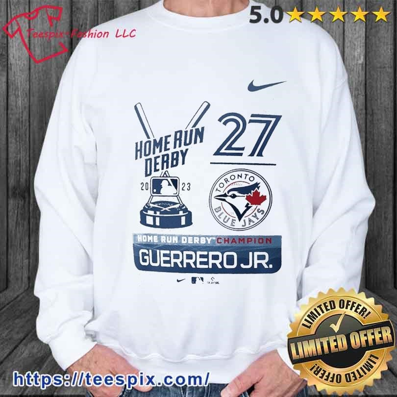 Official vladimir Guerrero Jr. Toronto Blue Jays Nike 2023 Home Run Derby  Champion Shirt, hoodie, sweater, long sleeve and tank top