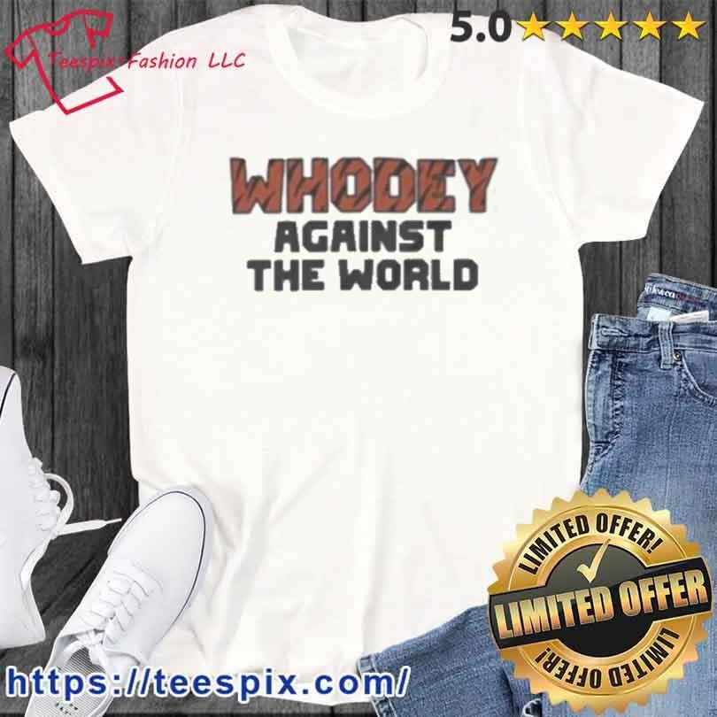 Cincinnati Bengals Whodey Against The World Shirt - Teespix - Store Fashion  LLC