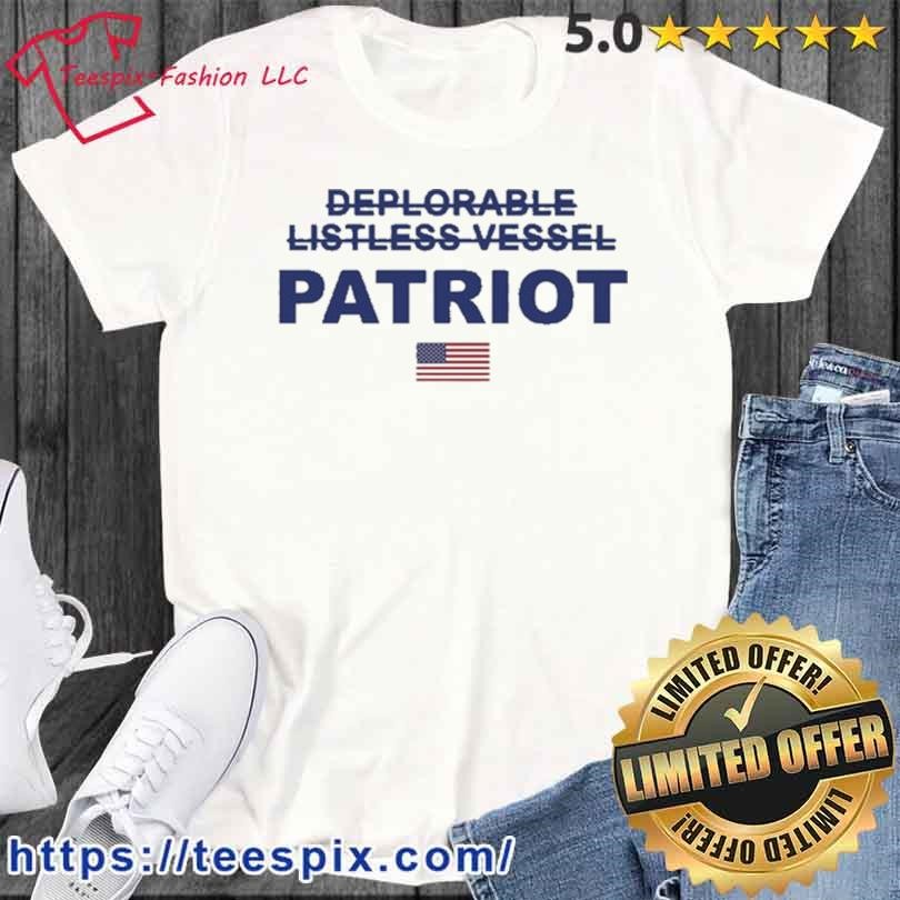 Deplorable Listless Vessel Patriot Trump 2024 Shirt