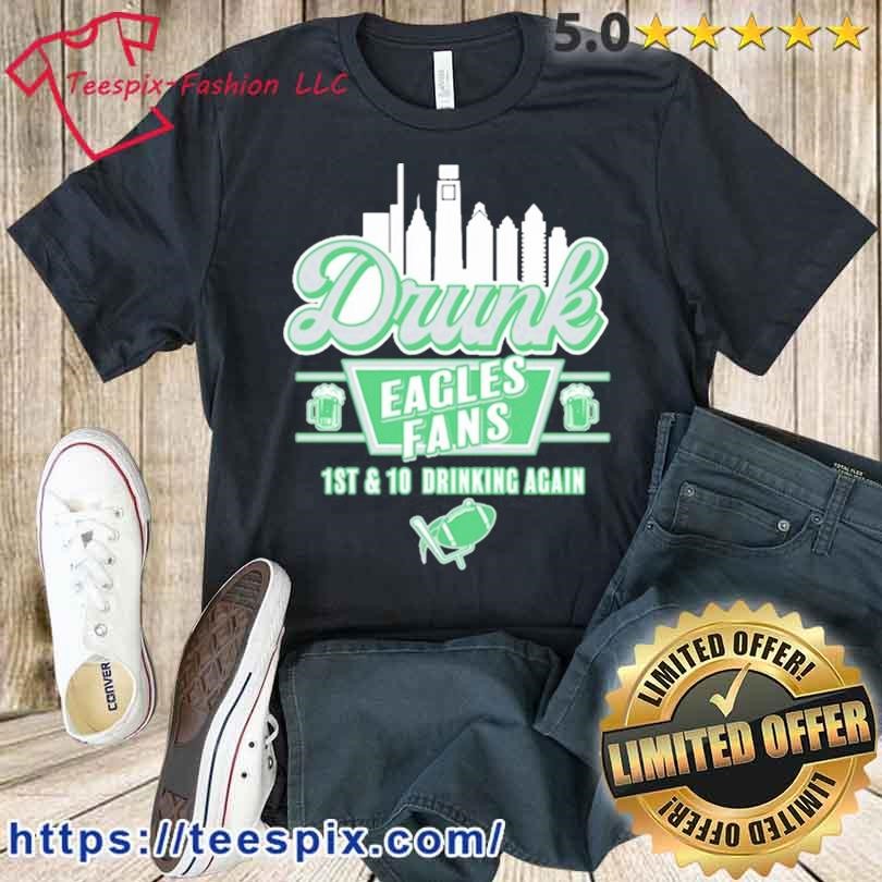 Drunk Eagles Fans Shirt - Teespix - Store Fashion LLC