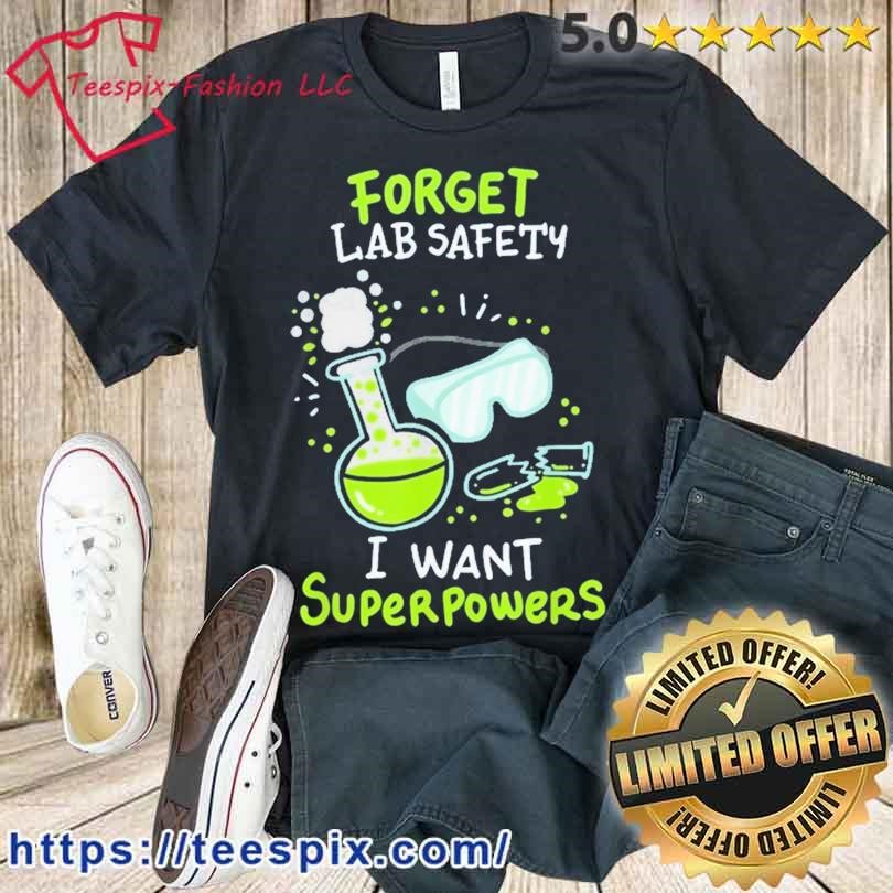 Forget Lab Safety, I Want Superpowers Short-sleeve Unisex T-shirt 