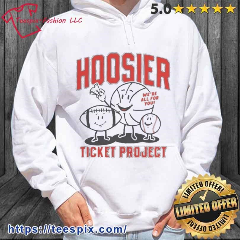 Hoosier Ticket Project We’Re All For You Shirt hoodie.jpg