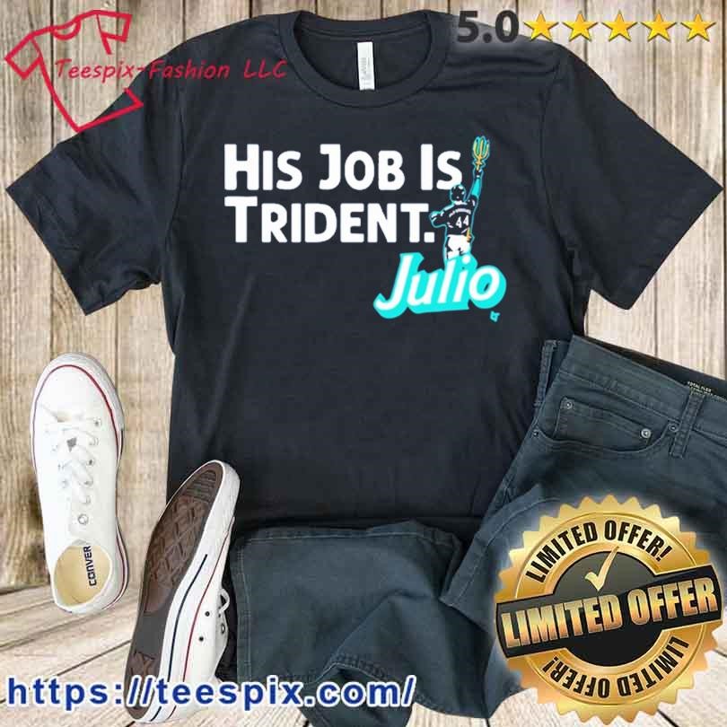 julio rodriguez his job is trident t shirt, Custom prints store