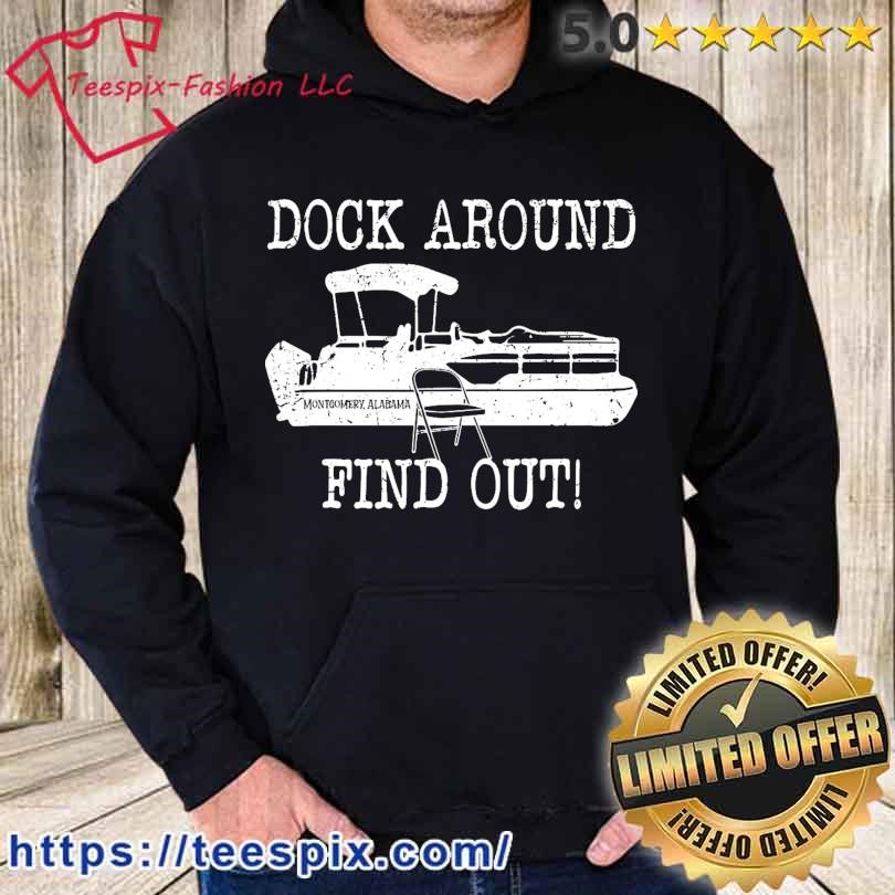 Montgomery Alabama Boat Dock Brawl Dock Around Find Out Shirt