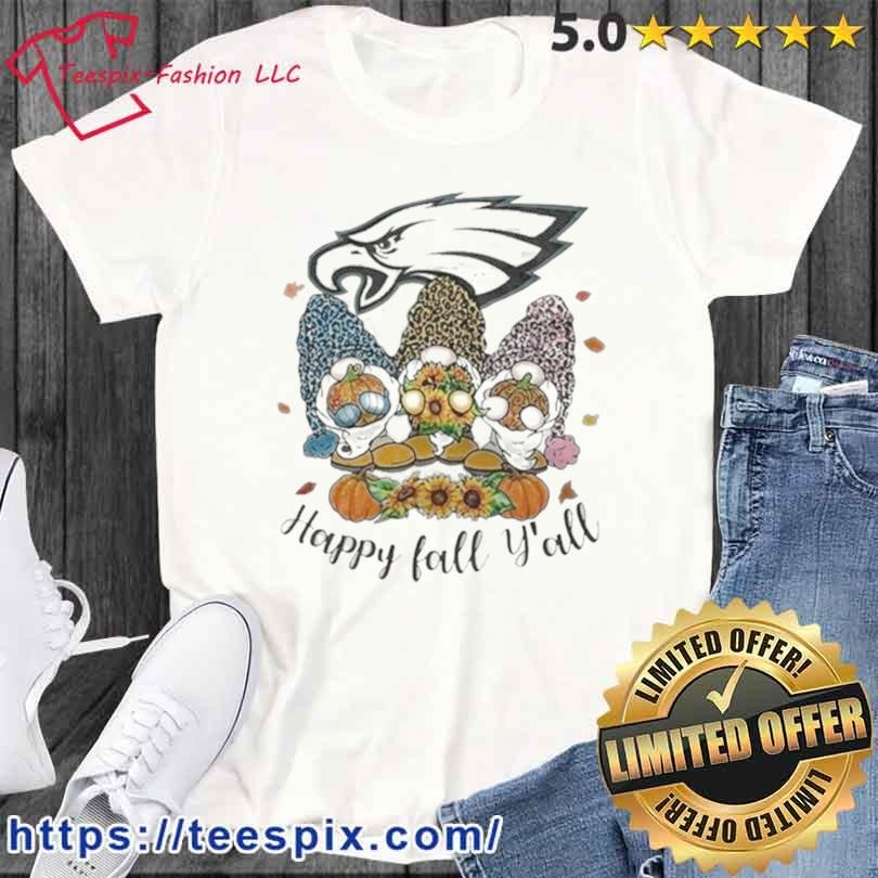 Philadelphia Eagles Happy Fall Y'all shirt, hoodie, sweater, long