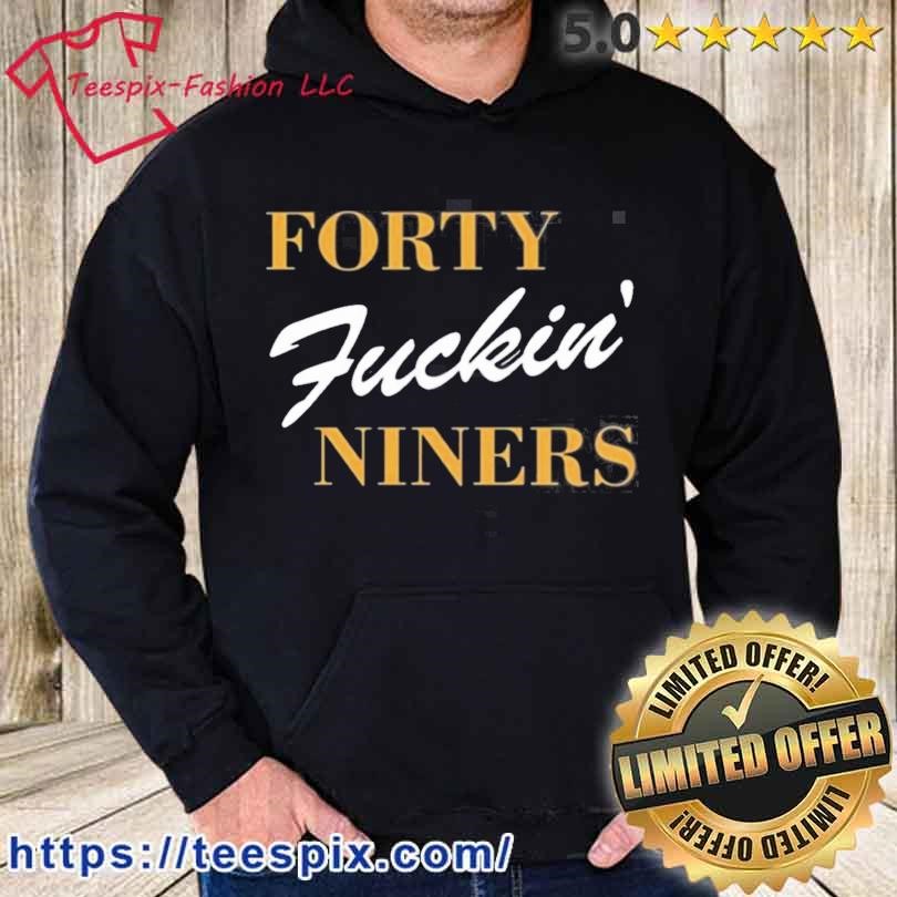 San Francisco 49Ers Forty Kickin Niners Shirt, hoodie, longsleeve