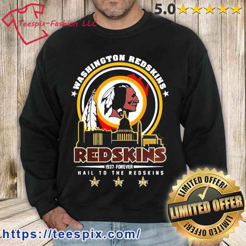 Washington Redskins 1937 forever hail to the Redskins shirt