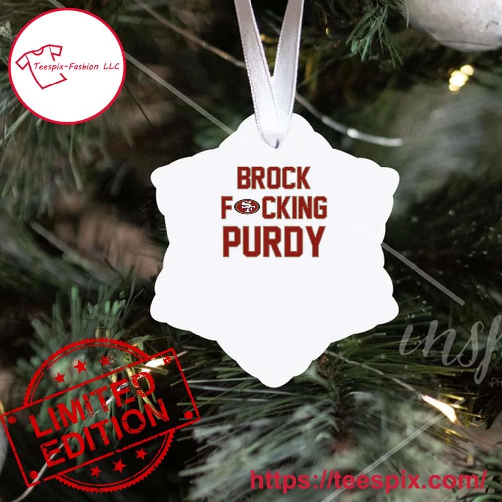 Brock Fucking Purdy San Francisco 49ers Ornament - Teespix - Store