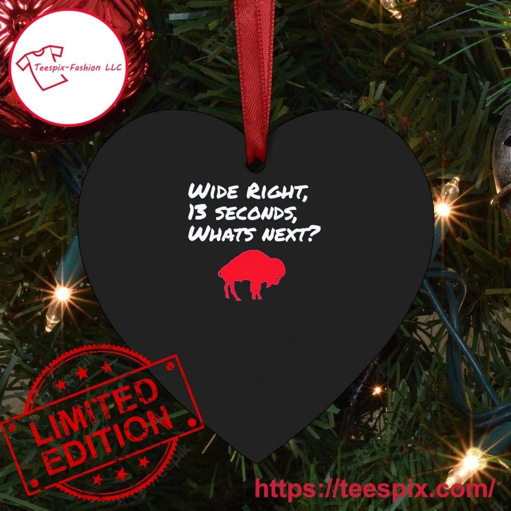 Buffalo Bills Wide Right 13 Seconds What Next Ornament - Teespix - Store  Fashion LLC