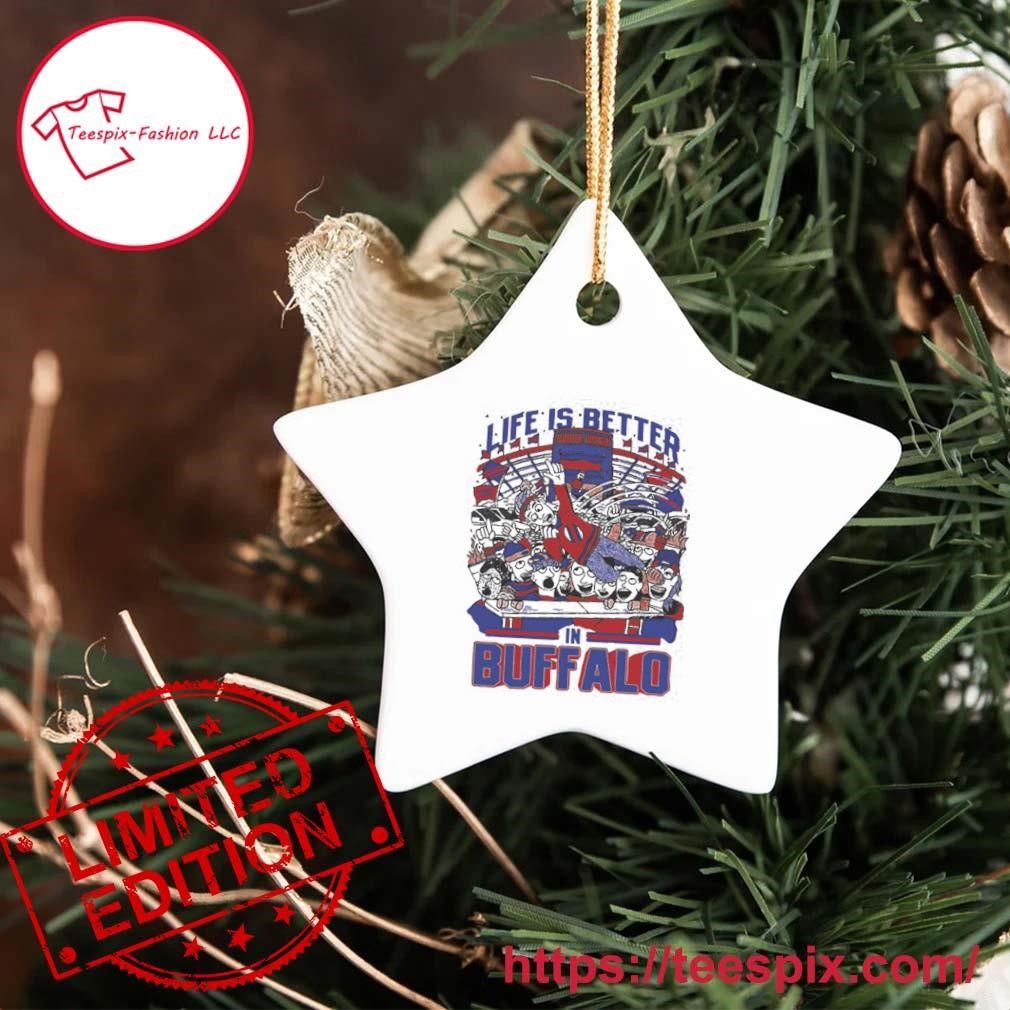 Life Is Better In Buffalo Bills Ornament - Teespix - Store Fashion LLC