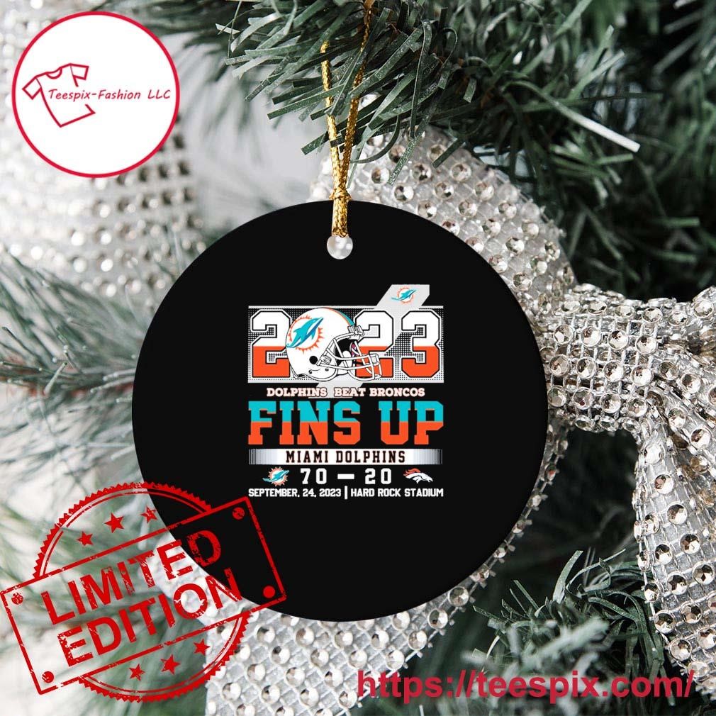 Miami Dolphins Fins Up 2023 Dolphins Beat Broncos 70-20 Ornament