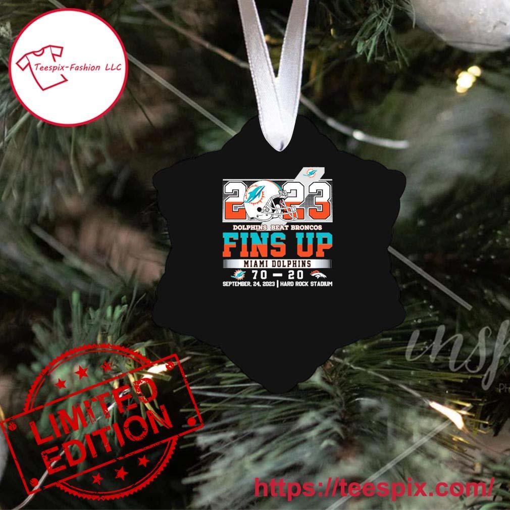 Miami Dolphins Fins Up 2023 Dolphins Beat Broncos 70-20 Ornament - Teespix  - Store Fashion LLC