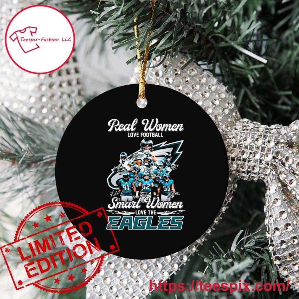 Real Women Love Football Smart Women Love The Philly Philadelphia Eagles  Signatures Ornament - Teespix - Store Fashion LLC