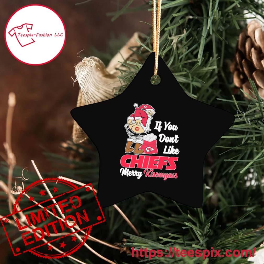 Santa If You Don't Like Chiefs Merry Kissmyass T-Shirt, hoodie, sweater,  long sleeve and tank top