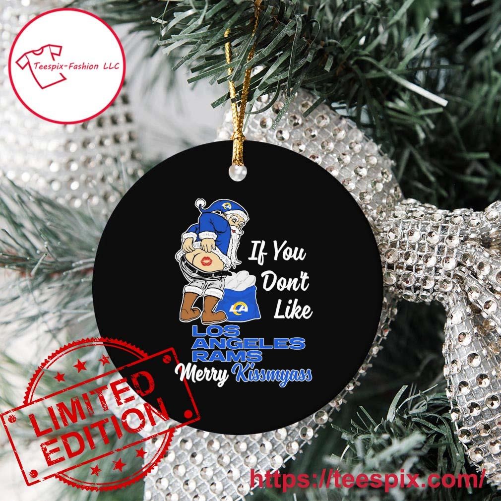 Santa Claus If You Don't Like Los Angeles Rams Merry Kissmyass Shirt,  hoodie, sweater, long sleeve and tank top