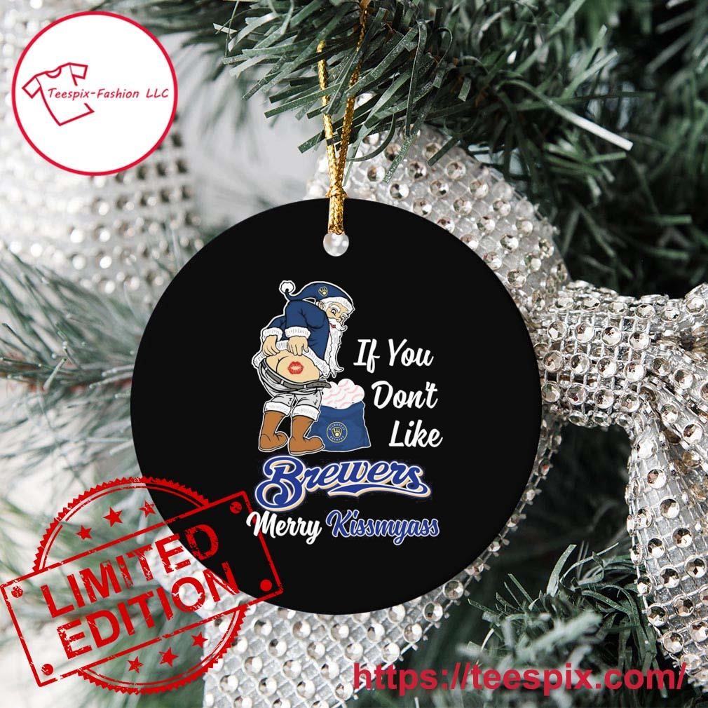 Buy Santa Claus if you don't like Brewers merry kissmyass shirt