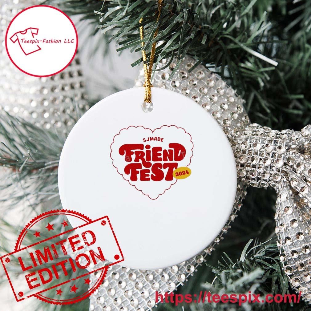 Sjmade Friend Fest 2024 Ornament Teespix Store Fashion LLC