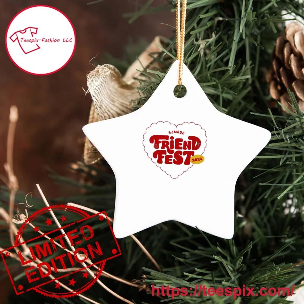 Sjmade Friend Fest 2024 Ornament Teespix Store Fashion LLC