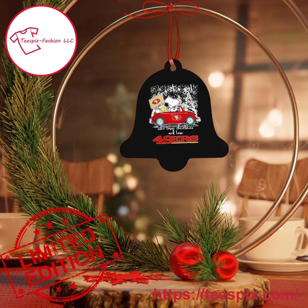 The Peanuts Snoopy And Woodstock Just A Girl Who Love Christmas And Love  49ers Ornament - Teespix - Store Fashion LLC