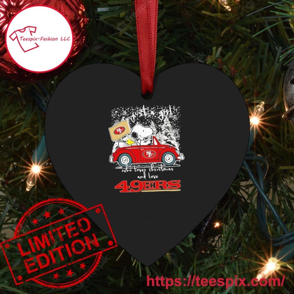 The Peanuts Snoopy And Woodstock Just A Girl Who Love Christmas And Love  49ers Ornament - Teespix - Store Fashion LLC