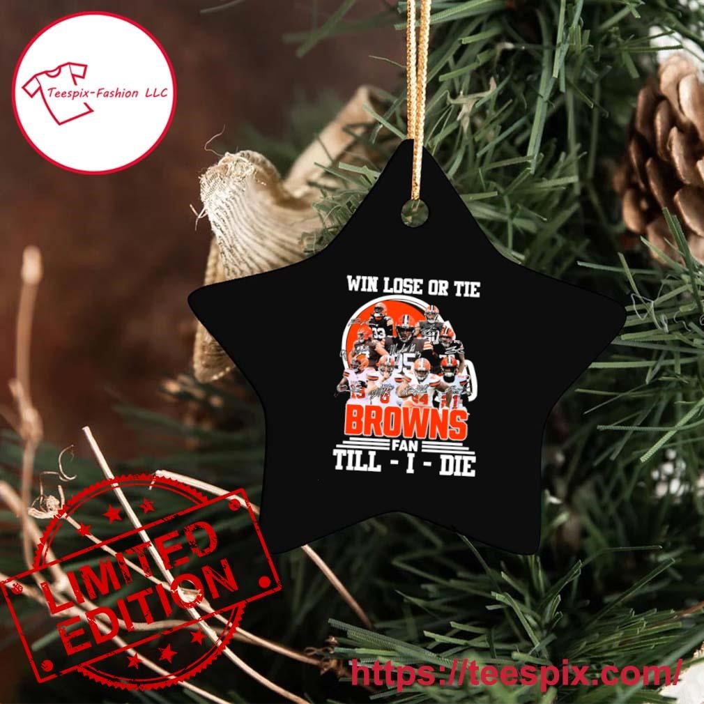 Win Love Or Tie Cleveland Browns Fan Till I Die 2023 Signatures Shirt