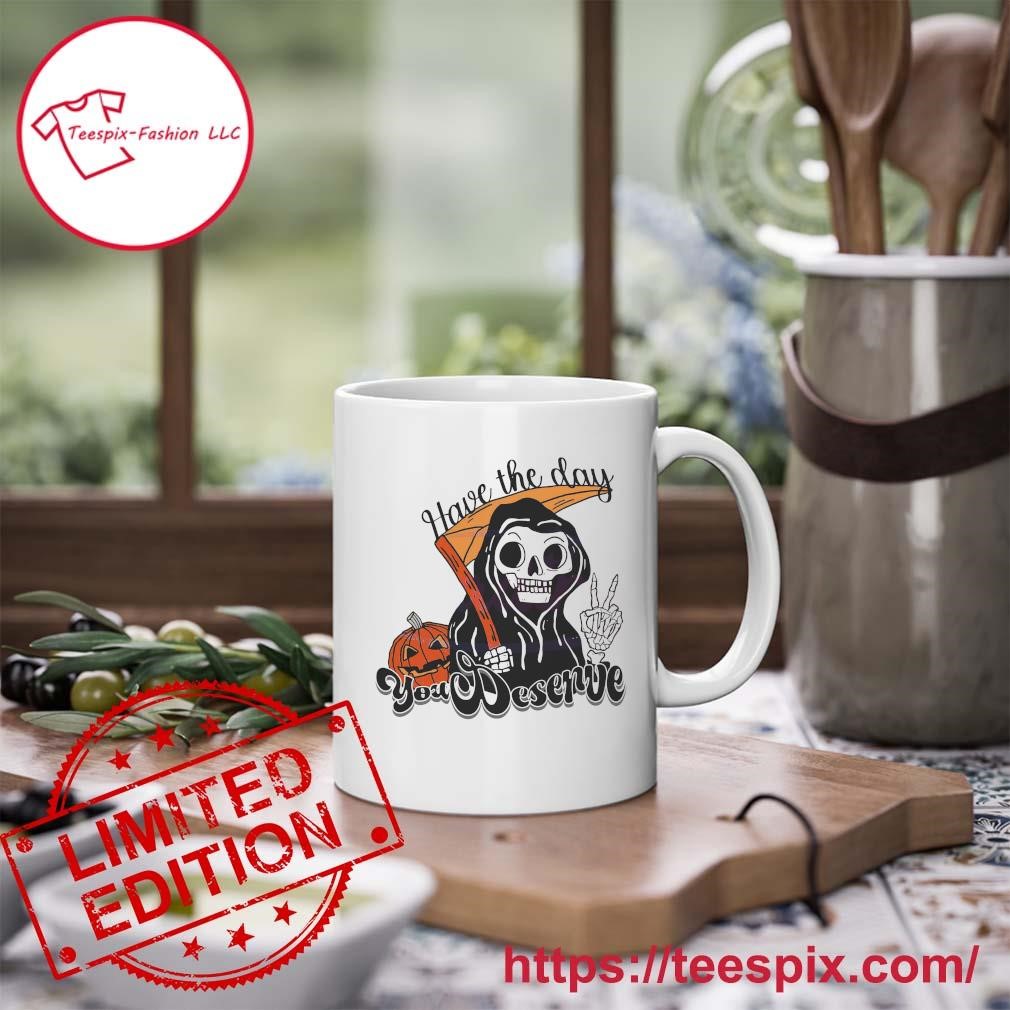 https://images.teespix.com/2023/10/Have-The-Day-You-Deserve-Funny-Grim-Reaper-Ornament-Mug.jpg