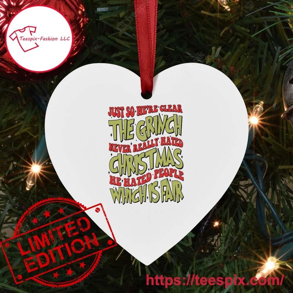 https://images.teespix.com/2023/10/Just-So-Here-Clear-The-Grinch-Never-Really-Hated-Christmas-He-Hated-People-Which-Is-Fair-Ornament-Custom-Name-Heart.jpg