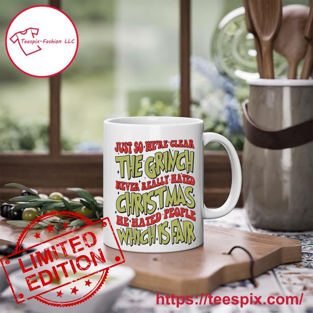 Great selection at great prices Just So We're Clear, The Grinch Never  Really Hated Christmas. He Hated – Designs ByLITA, grinch cup