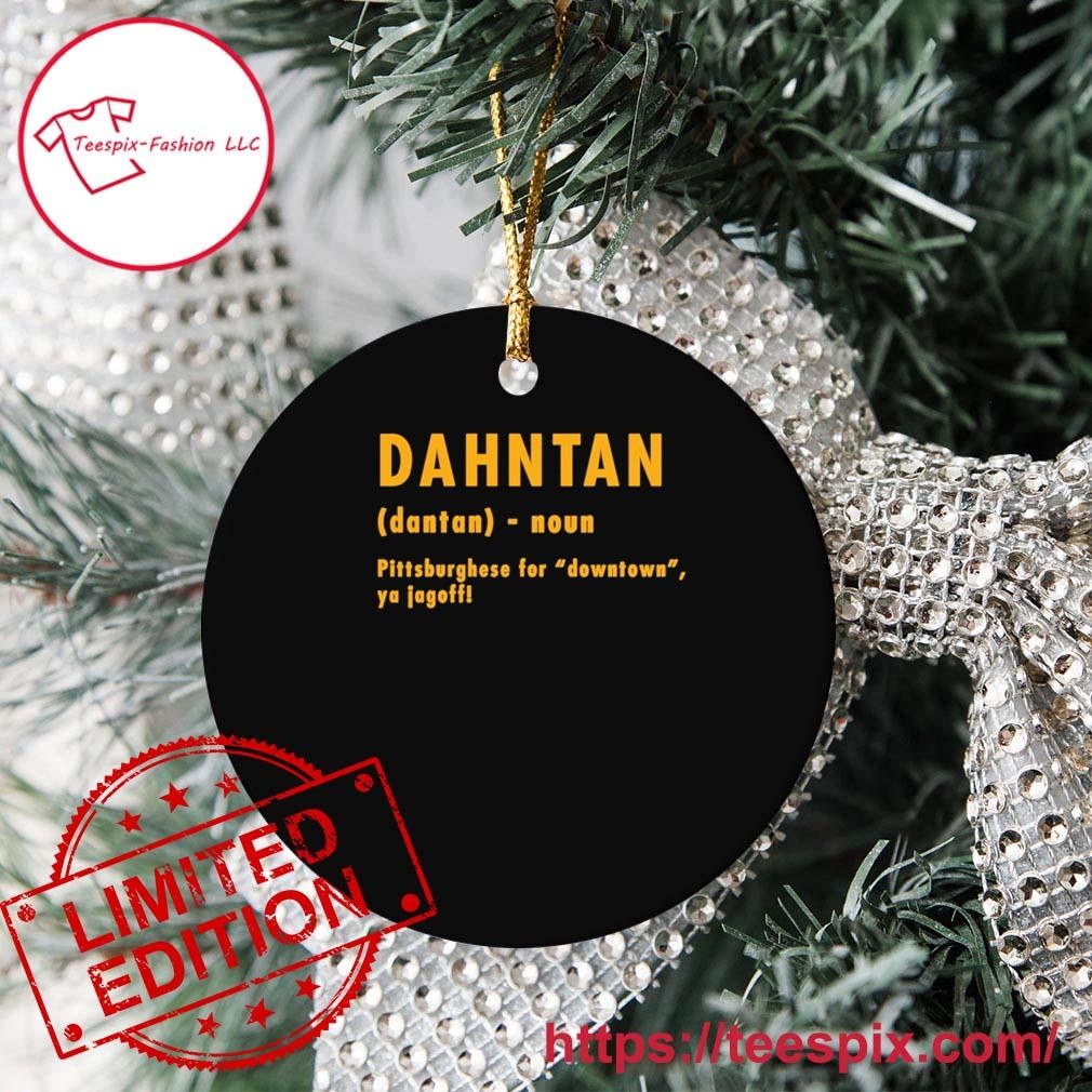 Pittsburghese Dahntan Definition Ornament Custom Name Teespix Store