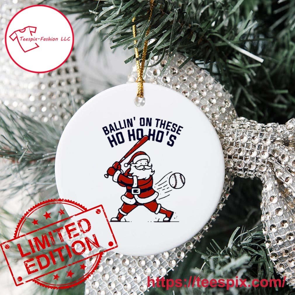 Bella or Gildan Ballin' On These Ho Ho Ho's Ornament Custom Name