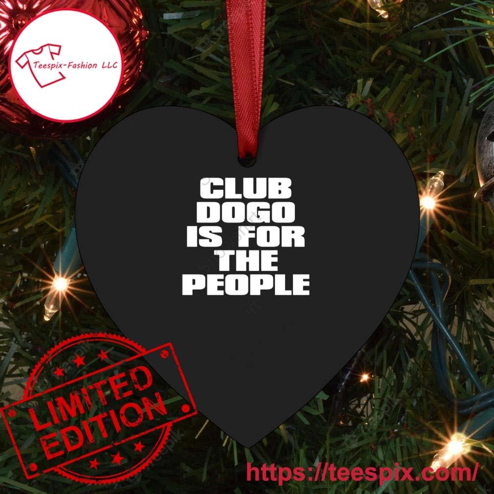 Club Dogo is for the people 2023 t-shirt, hoodie, sweater, long sleeve and  tank top