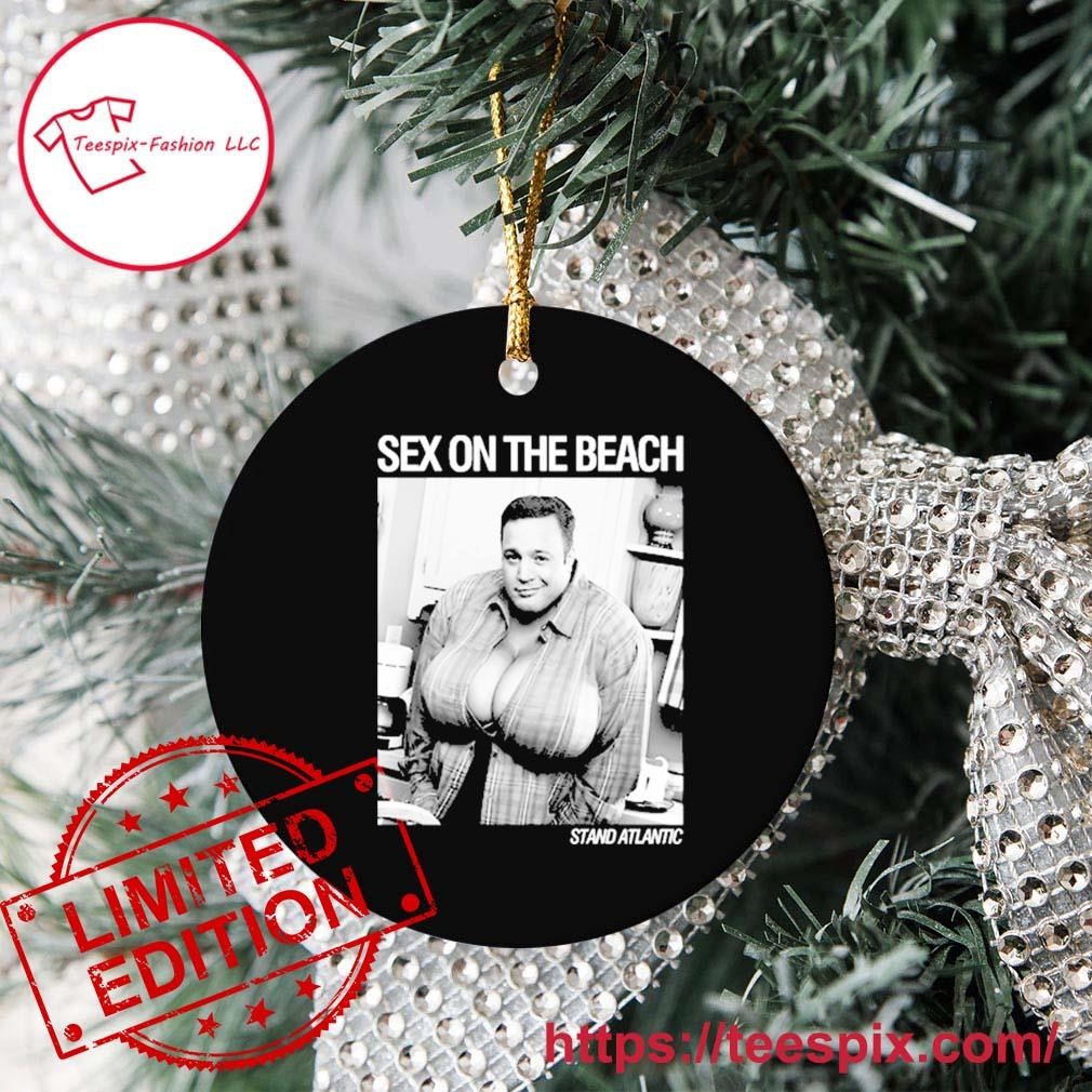 Kevin James Sex On The Beach Stand Atlantic Ornament Custom Name - Teespix  - Store Fashion LLC