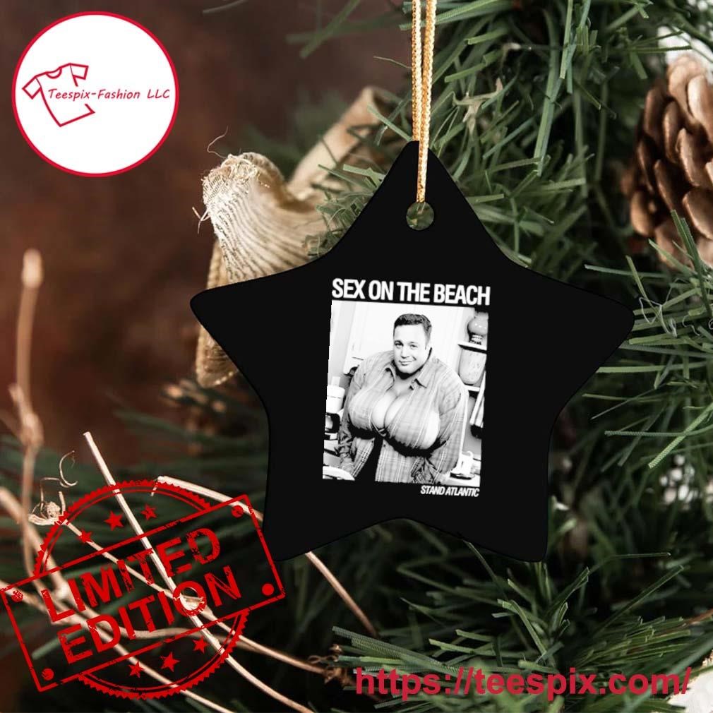 Kevin James Sex On The Beach Stand Atlantic Ornament Custom Name - Teespix  - Store Fashion LLC