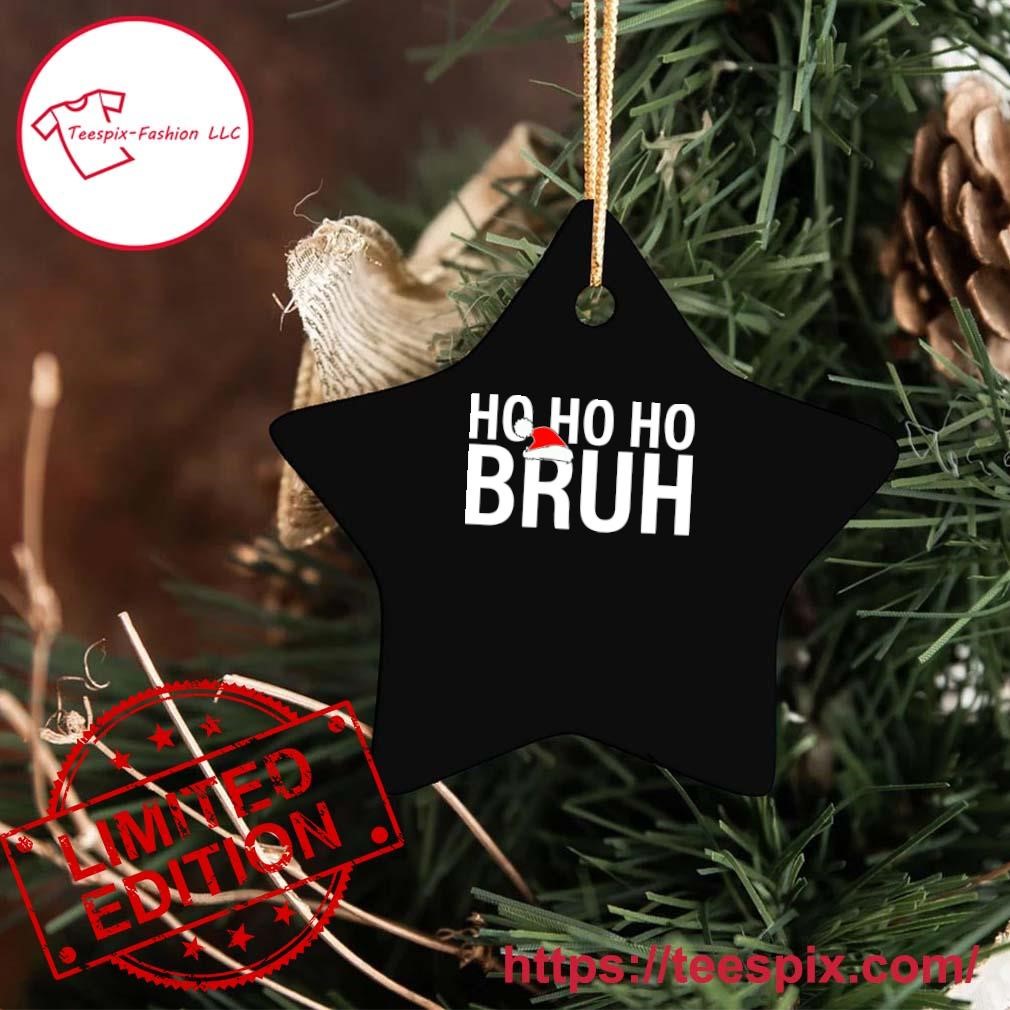 https://images.teespix.com/2023/12/Ho-Ho-Ho-Bruh-Santa-Hat-Funny-Christmas-Ornament-Custom-Name-Star.jpg