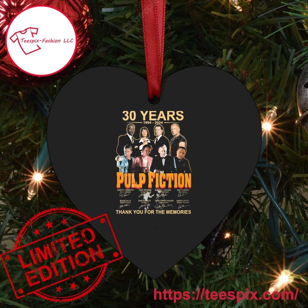 Official Pulp Fiction 30 Years 1994-2024 Thank You For The Memories Signatures Ornament Custom Name Heart.jpg