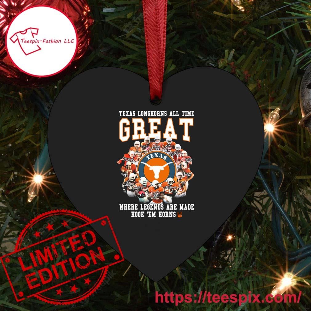 Texas Longhorns All-Time Great Where Legends Are Made Hook 'Em Horns  Signatures Ornament Custom Name - Teespix - Store Fashion LLC