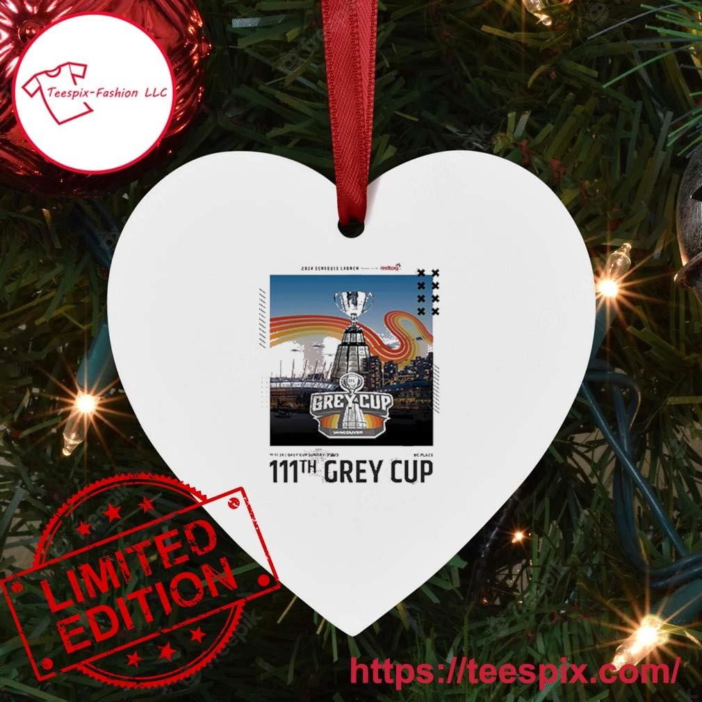 The 111th Grey Cup Is Locked In On Sunday November 17th 2024 In   The 111th Grey Cup Is Locked In On Sunday November 17th 2024 In Beautiful British Columbia Ornament Custom Name Heart 