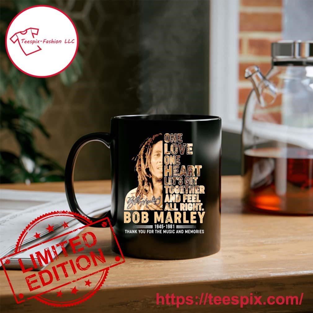 Bob Marley 1945-1981 One Love One Heart Let's Get Together And Feel All Right Thank You Signature Mug Custom Name