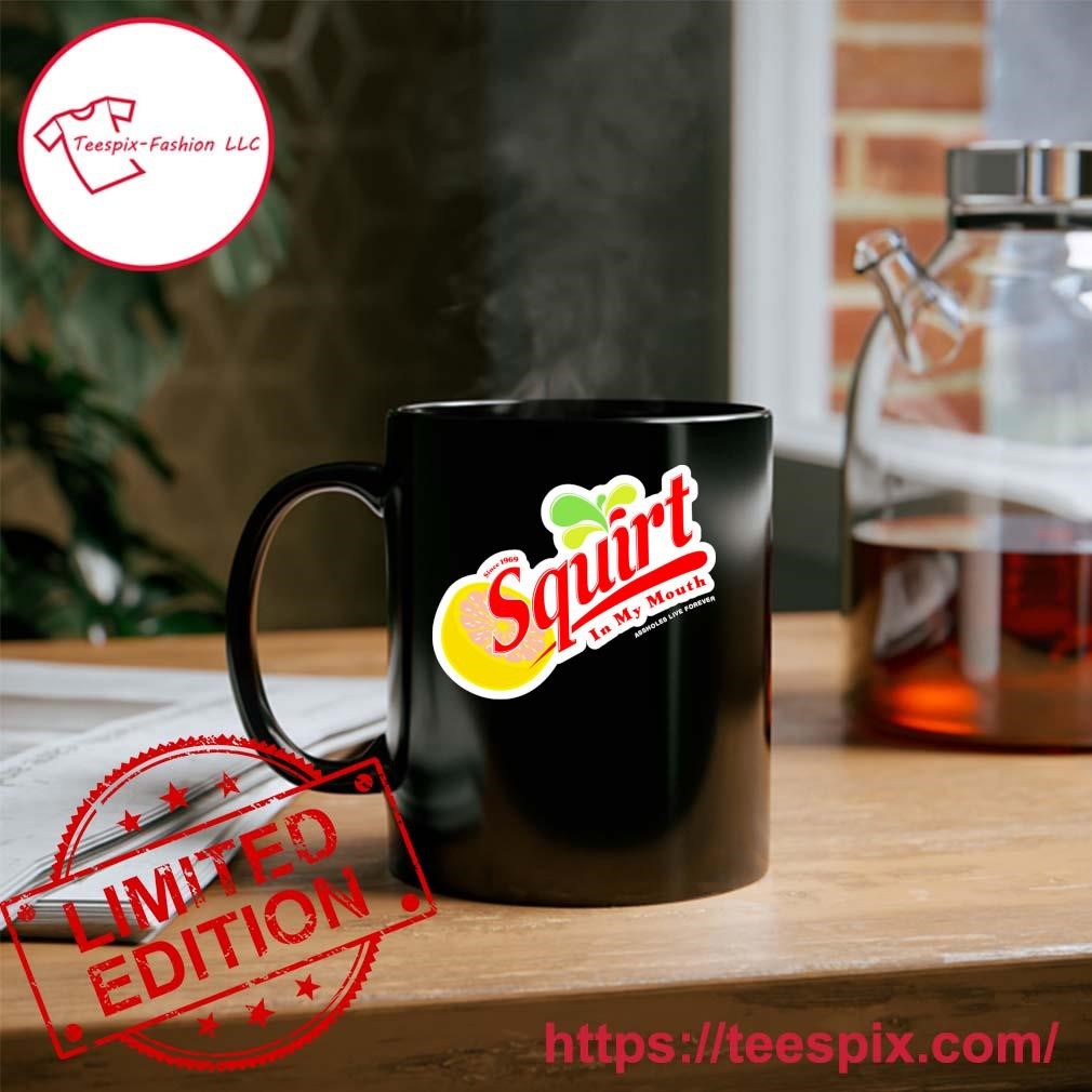 Official Squirt In My Mouth Mug Custom Name - Teespix - Store Fashion LLC