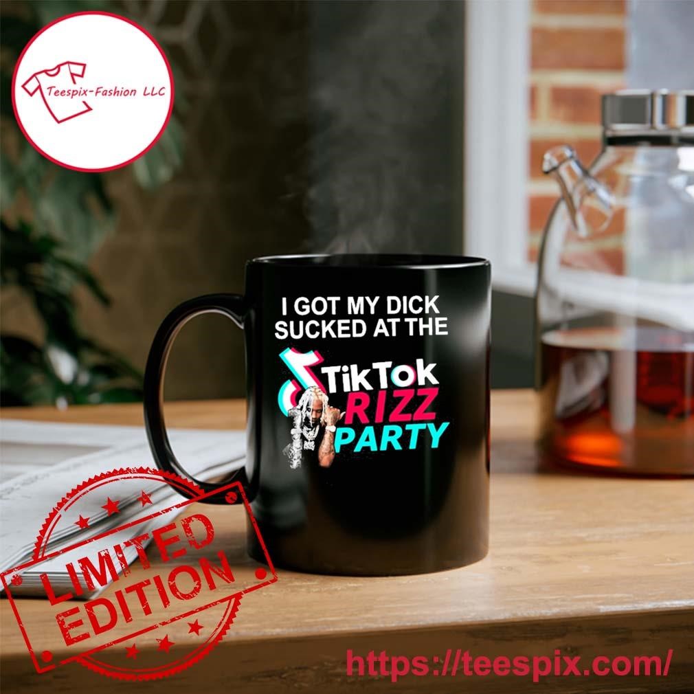 I Got My Dick Sucked At The Tiktok Rizz Party Mug Custom Name - Teespix -  Store Fashion LLC