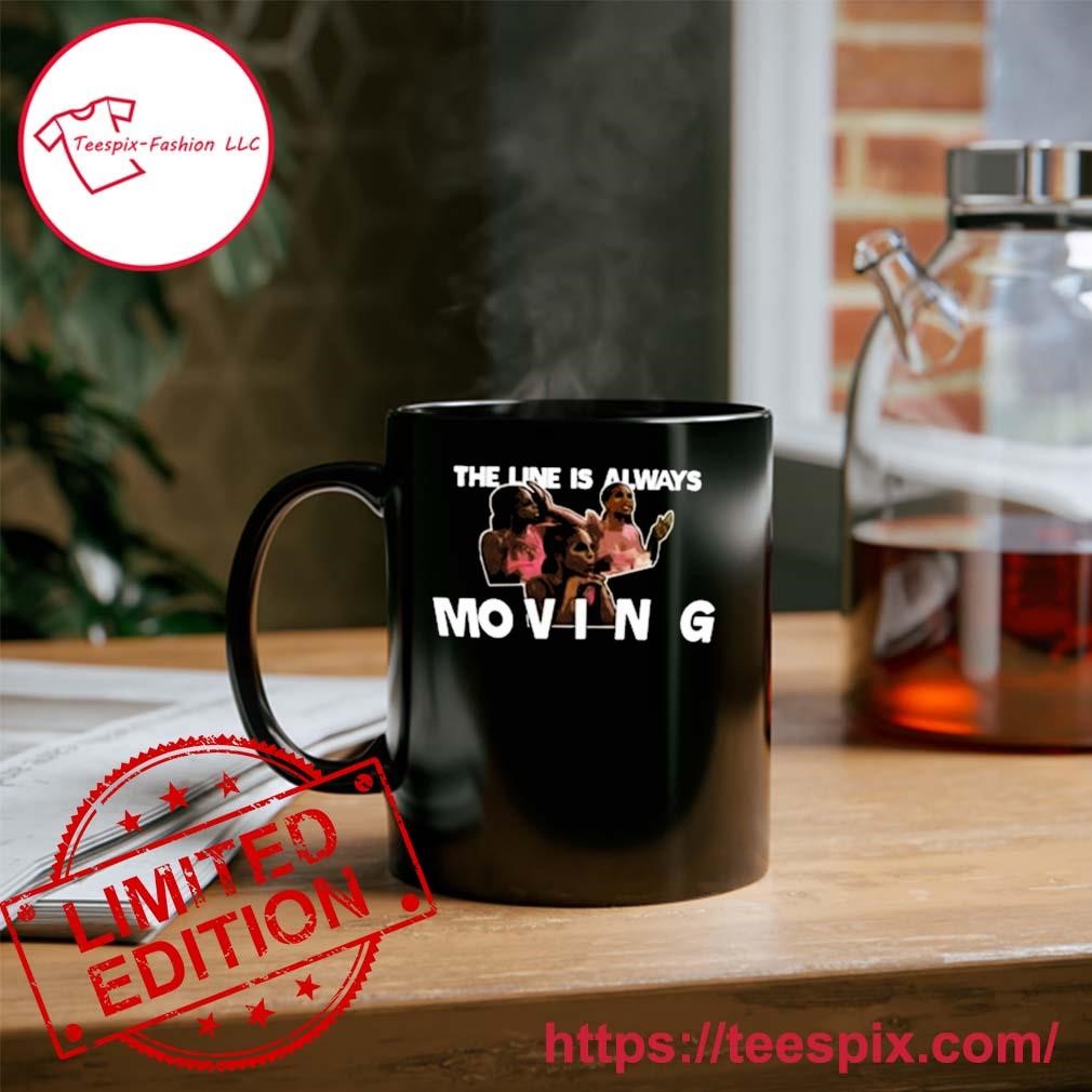 Official The Line Is Always Moving Mug Custom Name