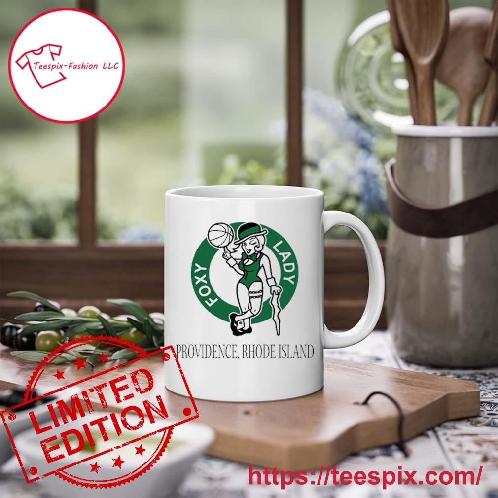 Boston Celtics Foxy Lady Providence Rhode Island T Mug Custom Name -  Teespix - Store Fashion LLC