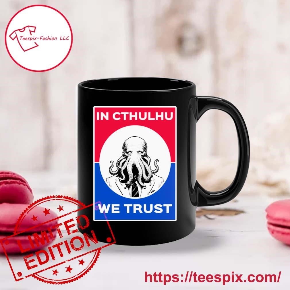 Cthulhu 2024 In Cthulhu We Trust T-Mug Custom Name - Teespix - Store ...