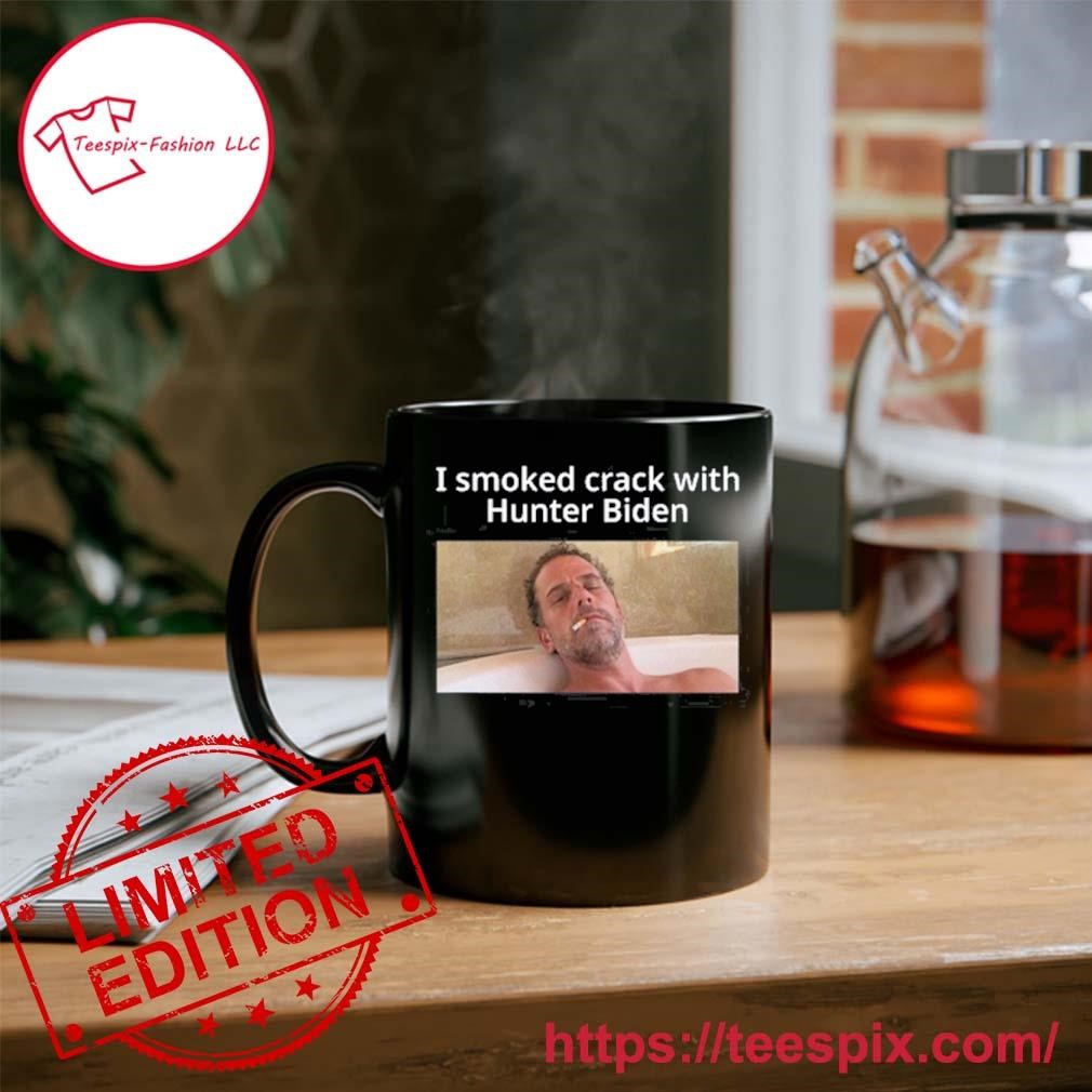 Official I Smoked Crack With Hunter Biden Mug, Tumbler Custom Name