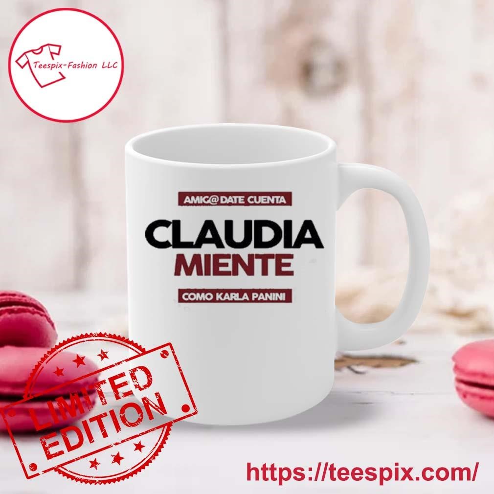 Playera Claudia Sheinbaum Miente Como Karla Panini Mug, Tumbler  Personalized - Teespix - Store Fashion LLC