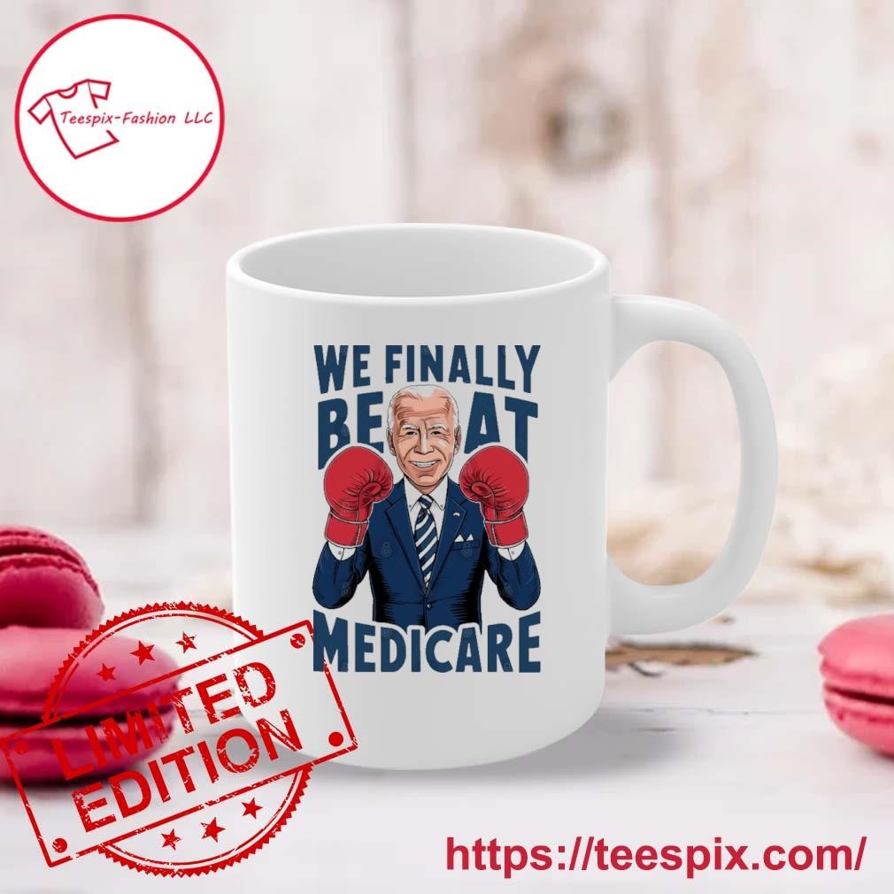 We Finally Beat Medicare Biden Boxing T-Mug, Tumbler Personalized Mug white.jpg