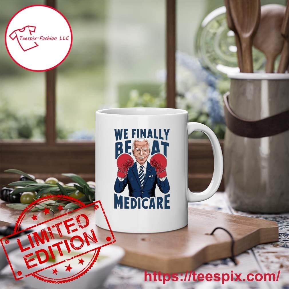 We Finally Beat Medicare Biden Boxing T-Mug, Tumbler Personalized