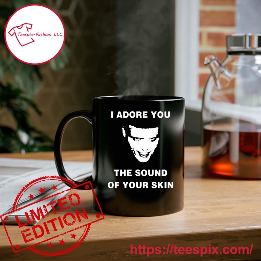 I Adore You The Sound Of Your Skin Mug, Tumbler Personalized