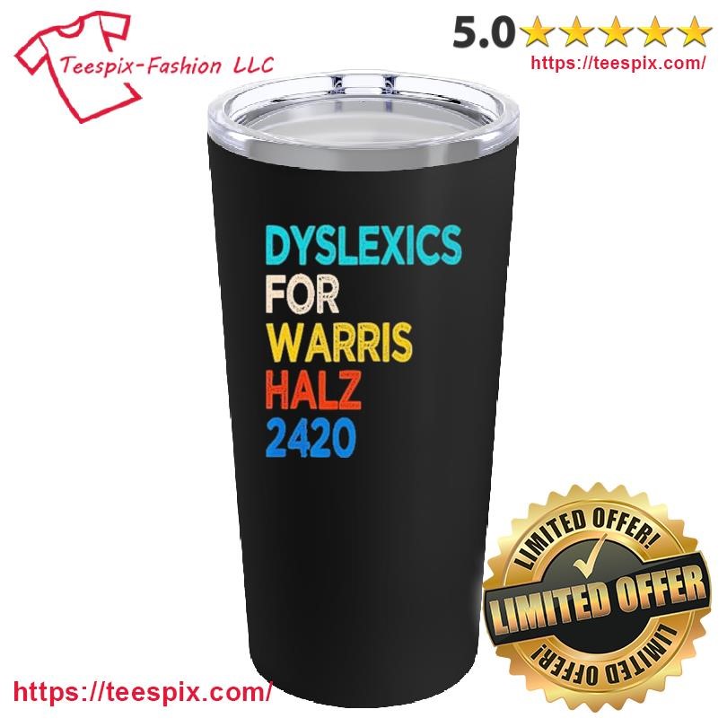Dyslexics for Harris Walz 2420 T-Mug, Tumbler Personalized, Ornament Black Custom Name Mug and Tumbler.png