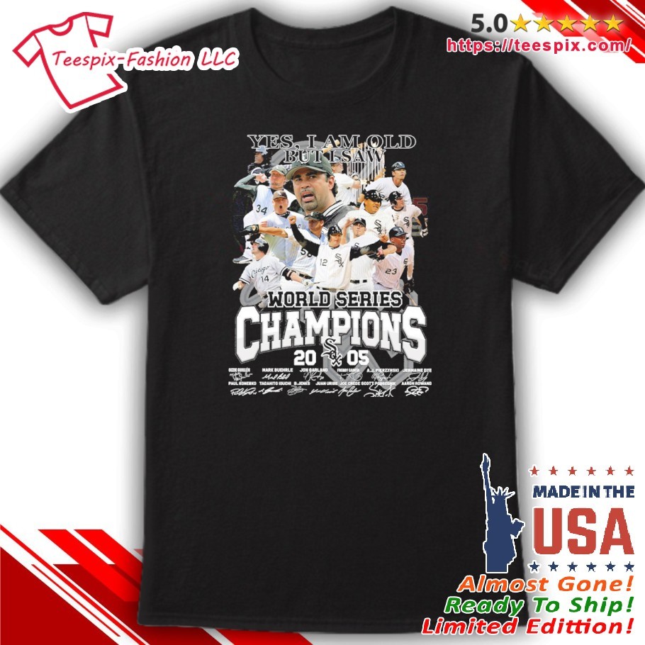 Yes I'm Old But I Saw Chicago White Sox World Series